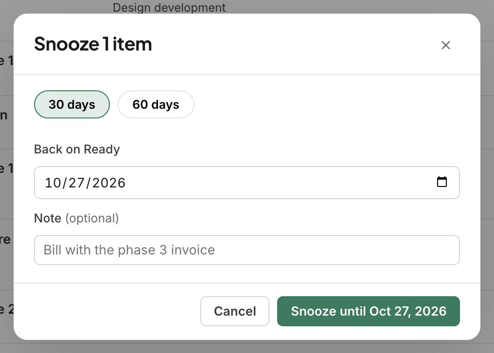 Snooze an item for 30 days, with a note